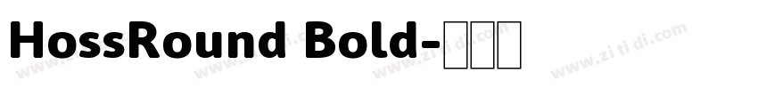 HossRound Bold字体转换 HossRound Bold字体转换